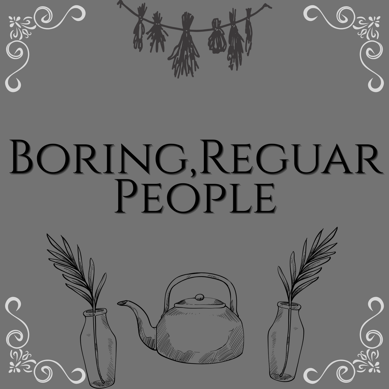 Boring, Regular People