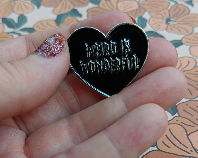 Weird Is Wonderful Enamel Pin
