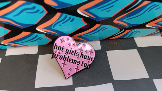 Hot Girls Have Problems Too Pin
